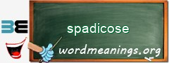 WordMeaning blackboard for spadicose